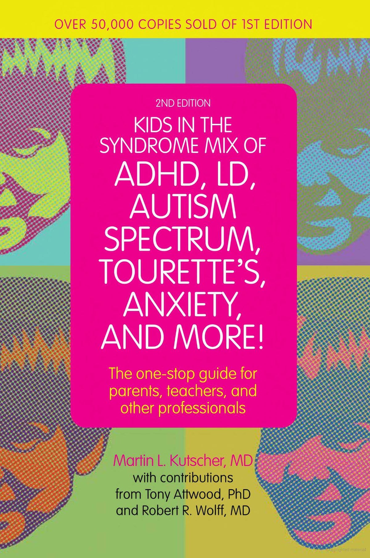 Kids in the Syndrome Mix of ADHD LD Autism Spectrum Tourette Anxiety And More